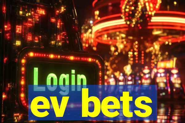 ev bets